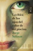 la chica de los ojos del color de mi piscina (ebook)-jorge salinas-9788408129158 la chica de los ojos del color de mi piscina (ebook)-jorge salinas-9788408129158