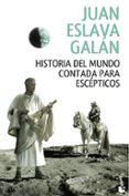 historia del mundo contada para escepticos-juan eslava galan-9788408146858 historia del mundo contada para escepticos-juan eslava galan-9788408146858