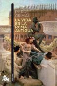 la vida en la roma antigua-pierre grimal-9788408180258 la vida en la roma antigua-pierre grimal-9788408180258