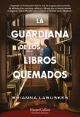 Descargar audiolibros en inglés LA GUARDIANA DE LOS LIBROS QUEMADOS
				EBOOK de BRIANNA LABUSKES (Literatura española) 9788410021358