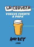 la cerveza vuelve fuerte a papa-andy riley-9788415163558 la cerveza vuelve fuerte a papa-andy riley-9788415163558