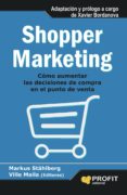 shopper marketing: como aumentar las decisiones de compra en el p unto de venta-markus stahlberg-9788415735458 shopper marketing: como aumentar las decisiones de compra en el p unto de venta-markus stahlberg-9788415735458