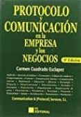 protocolo y comunicacion en la empresa y los negocios (8ª ed.)-carmen cuadrado esclapez-9788415781158 protocolo y comunicacion en la empresa y los negocios (8ª ed.)-carmen cuadrado esclapez-9788415781158