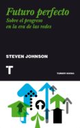 futuro perfecto-steven johnson-9788415832058 futuro perfecto-steven johnson-9788415832058