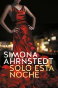 solo esta noche (solo tú 1)-simona ahrnstedt-9788415962458 solo esta noche (solo tú 1)-simona ahrnstedt-9788415962458
