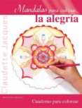 mandalas para cultivar la alegria-claudette jacques-9788415968658 mandalas para cultivar la alegria-claudette jacques-9788415968658
