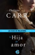 la hija del amor (ebook)-philippa carr-9788415997658 la hija del amor (ebook)-philippa carr-9788415997658