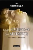 lo que cuentan los muertos-luis frontela-9788416042258 lo que cuentan los muertos-luis frontela-9788416042258