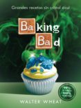 baking bad-walter wheat-9788416306558 baking bad-walter wheat-9788416306558