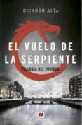 el vuelo de la serpiente (trilogia del zodiaco 2)-ricardo alia-9788416363858 el vuelo de la serpiente (trilogia del zodiaco 2)-ricardo alia-9788416363858