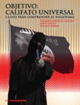 objetivo: califato universal-eduardo martin de pozuelo-9788416372058 objetivo: califato universal-eduardo martin de pozuelo-9788416372058