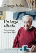 un largo sabado: conversaciones con laure adler-george steiner-laure adler-9788416638758 un largo sabado: conversaciones con laure adler-george steiner-laure adler-9788416638758