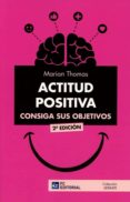 actitud positiva. consiga sus objetivos-marian thomas-9788416671458 actitud positiva. consiga sus objetivos-marian thomas-9788416671458