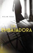 la embajadora-pilar tena-9788416700158 la embajadora-pilar tena-9788416700158