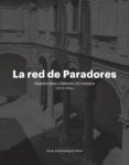 la red de paradores: arquitectura e historia del turismo 1911- 1951-maria jose rodriguez perez-9788417141158 la red de paradores: arquitectura e historia del turismo 1911- 1951-maria jose rodriguez perez-9788417141158