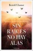 sin raices no hay alas-bertold ulsamer-9788417371258 sin raices no hay alas bertold ulsamer 9788417371258