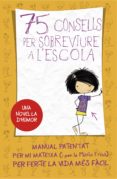 75 consells per sobreviure a l'escola (sèrie 75 consells 1) (ebook)-maria frias-9788420412658 75 consells per sobreviure a l'escola (sèrie 75 consells 1) (ebook)-maria frias-9788420412658