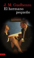 el hermano pequeño-jose maria guelbenzu-9788423344758 el hermano pequeño-jose maria guelbenzu-9788423344758