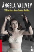 mientras los demas bailan-angela vallvey-9788423349258 mientras los demas bailan-angela vallvey-9788423349258