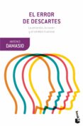 el error de descartes: la emocion, la razon y el cerebro humano-antonio damasio-9788423353958 el error de descartes: la emocion, la razon y el cerebro humano-antonio damasio-9788423353958