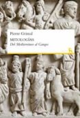 mitologias: del mediterraneo al ganges-pierre grimal-9788424928858 mitologias: del mediterraneo al ganges-pierre grimal-9788424928858