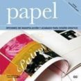 papel: opciones de manipulacion y acabado para diseño grafico-mark hampshire-keith stephenson-9788425222658 papel: opciones de manipulacion y acabado para diseño grafico-mark hampshire-keith stephenson-9788425222658