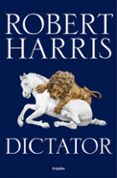 dictator (trilogia de ciceron iii)-robert harris-9788425354458 dictator (trilogia de ciceron iii)-robert harris-9788425354458