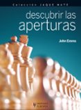 descubrir las aperturas-john emms-9788425520358 descubrir las aperturas-john emms-9788425520358