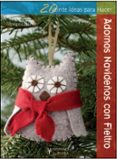 adornos navideños con fieltro - 20 ideas para hacer-corinne lapierre-9788425521058 adornos navideños con fieltro - 20 ideas para hacer-corinne lapierre-9788425521058