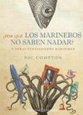 ¿por que los marineros no saben nadar? y otras curiosidades maritimas-nic compton-9788426144058 ¿por que los marineros no saben nadar? y otras curiosidades maritimas-nic compton-9788426144058