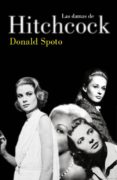 las damas de hitchcock-donald spoto-9788426416858 las damas de hitchcock-donald spoto-9788426416858
