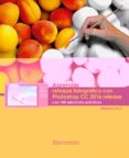 aprender retoque fotográfico con photoshop cc release 2016 con 100 ejercicios prácticos-9788426723758 aprender retoque fotográfico con photoshop cc release 2016 con 100 ejercicios prácticos-9788426723758
