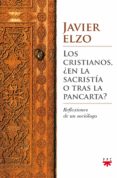 los cristianos, ¿en la sacristía o tras la pancarta?-javier elzo-9788428825658 los cristianos, ¿en la sacristía o tras la pancarta?-javier elzo-9788428825658