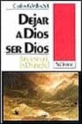 dejar a dios ser dios: imagenes de la divinidad (14ª ed.)-carlos gonzalez valles-9788429307658 dejar a dios ser dios: imagenes de la divinidad (14ª ed.)-carlos gonzalez valles-9788429307658