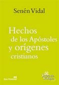 hechos de los apostoles y orígenes cristianos-senen vidal-9788429324358 hechos de los apostoles y orígenes cristianos-senen vidal-9788429324358