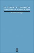 fe, verdad y tolerancia: el cristianismo y las religiones (2ª ed. 9-joseph ratzinger-9788430118458 fe, verdad y tolerancia: el cristianismo y las religiones (2ª ed. 9-joseph ratzinger-9788430118458