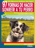 97 formas de hacer sonreir a tu perro-jenny langbehn-9788430543458 97 formas de hacer sonreir a tu perro-jenny langbehn-9788430543458