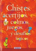 chistes, acertijos, colmos, juegos y desafios logicos-9788430597758 chistes, acertijos, colmos, juegos y desafios logicos-9788430597758