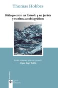 diálogo entre un filósofo y un jurista y escritos autobiograficos-thomas hobbes-9788430957958 diálogo entre un filósofo y un jurista y escritos autobiograficos-thomas hobbes-9788430957958
