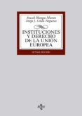 instituciones y derecho de la union europea (6ª ed.)-araceli mangas martin-9788430963058 instituciones y derecho de la union europea (6ª ed.)-araceli mangas martin-9788430963058