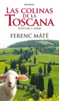 las colinas de la toscana-ferenc mate-9788432209758 las colinas de la toscana-ferenc mate-9788432209758