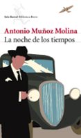 la noche de los tiempos-antonio muñoz molina-9788432212758 la noche de los tiempos-antonio muñoz molina-9788432212758