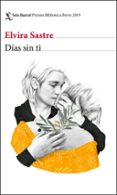 dias sin ti (premio biblioteca breve 2019)-elvira sastre-9788432234958 dias sin ti (premio biblioteca breve 2019)-elvira sastre-9788432234958