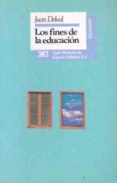 los fines de la educacion (3ª ed.)-juan delval-9788432307058 los fines de la educacion (3ª ed.)-juan delval-9788432307058