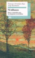 ni tribunos: ideas y materiales para un programa ecosocialista-francisco fernandez buey-jorge riechmann-9788432309458 ni tribunos: ideas y materiales para un programa ecosocialista-francisco fernandez buey-jorge riechmann-9788432309458