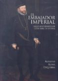 el embajador imperial hans khevenhuller (1538-1606) en españa-alfredo (coordinado alvar ezquerra-9788434022058 el embajador imperial hans khevenhuller (1538-1606) en españa-alfredo (coordinado alvar ezquerra-9788434022058