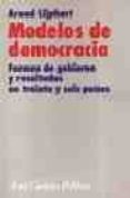 modelos de democracia: formas de gobierno y su evolucion en trein ta y seis paises-arend lijphart-9788434418158 modelos de democracia: formas de gobierno y su evolucion en trein ta y seis paises-arend lijphart-9788434418158