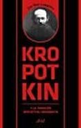 kropotkin y la tradicion intelectual anarquista-jim mac laughlin-9788434425958 kropotkin y la tradicion intelectual anarquista-jim mac laughlin-9788434425958