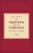 el triunfo de la cirugia-jurgen thorwald-9788434427358 el triunfo de la cirugia-jurgen thorwald-9788434427358