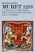 muret 1213: la batalla decisiva de la cruzada contra los cataros-martin alvira cabrer-9788434452558 muret 1213: la batalla decisiva de la cruzada contra los cataros-martin alvira cabrer-9788434452558
